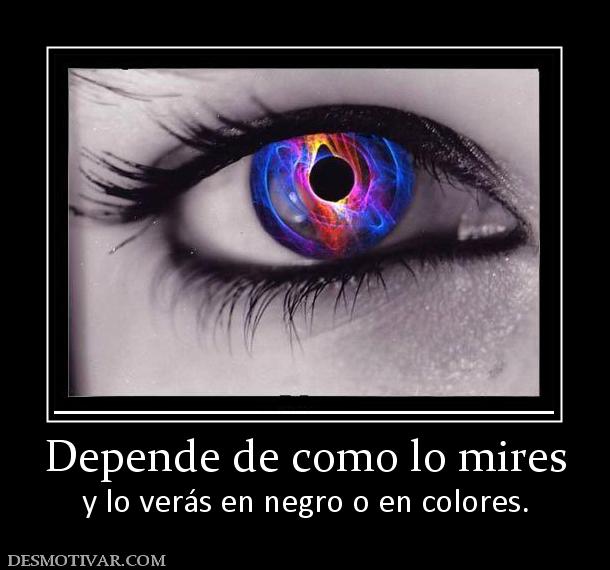 Depende de como lo mires y lo verás en negro o en colores.