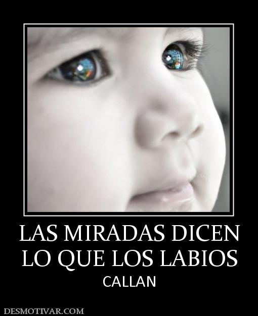 LAS MIRADAS DICEN LO QUE LOS LABIOS CALLAN