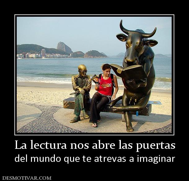 La lectura nos abre las puertas del mundo que te atrevas a imaginar