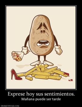 Exprese hoy sus sentimientos. Mañana puede ser tarde