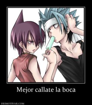 Mejor callate la boca