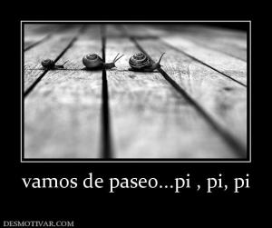 vamos de paseo...pi , pi, pi
