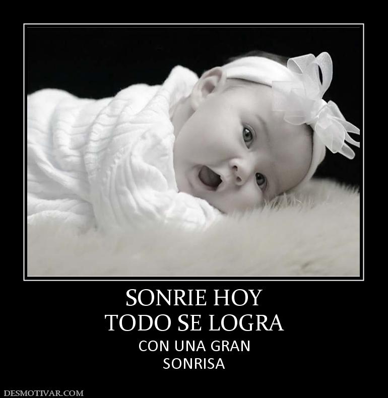 SONRIE HOY TODO SE LOGRA  CON UNA GRAN SONRISA