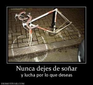 Nunca dejes de soñar y lucha por lo que deseas