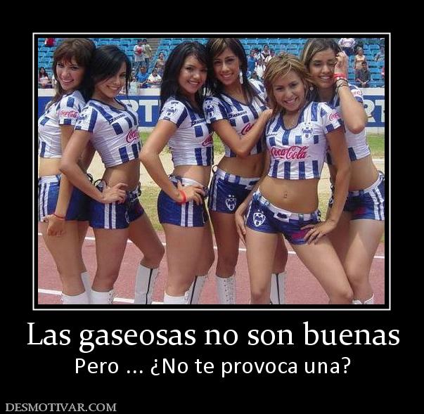 Las gaseosas no son buenas Pero ... ¿No te provoca una?