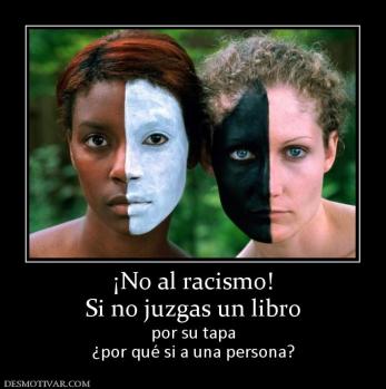 ¡No al racismo! Si no juzgas un libro por su tapa ¿por qué si a una persona?