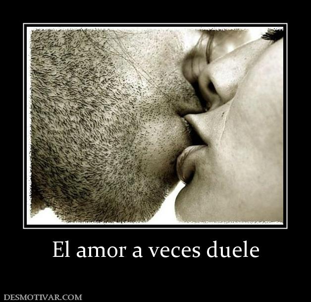El amor a veces duele