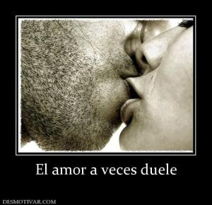 El amor a veces duele