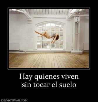Hay quienes viven sin tocar el suelo