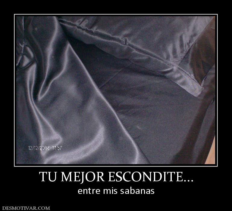 TU MEJOR ESCONDITE... entre mis sabanas