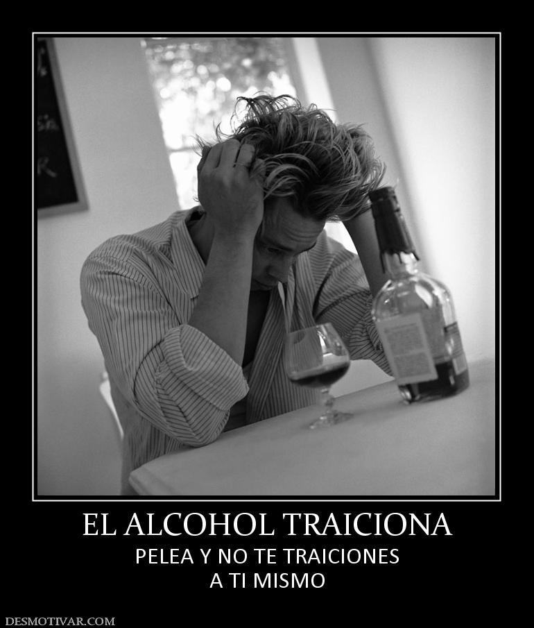 EL ALCOHOL TRAICIONA PELEA Y NO TE TRAICIONES A TI MISMO