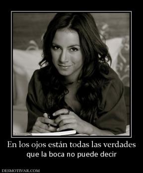 En los ojos están todas las verdades que la boca no puede decir