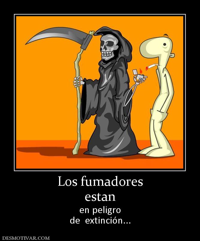 Los fumadores estan en peligro de  extinción...