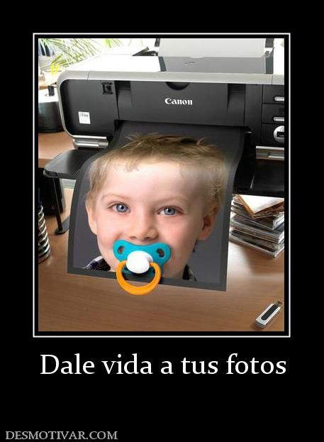 Dale vida a tus fotos