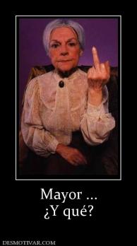 Mayor ... ¿Y qué?