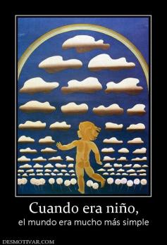 Cuando era niño, el mundo era mucho más simple