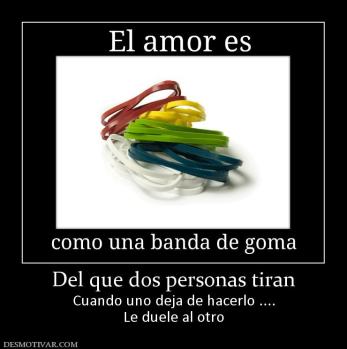 Del que dos personas tiran Cuando uno deja de hacerlo .... Le duele al otro