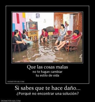 Si sabes que te hace daño... ¿Porqué no encontrar una solución?