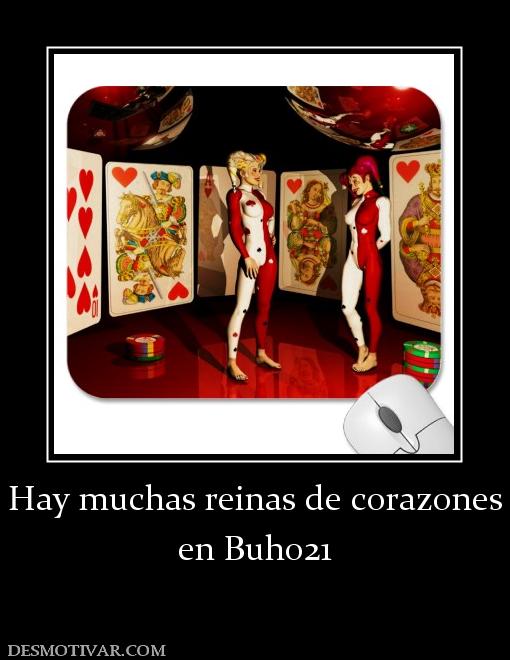 Hay muchas reinas de corazones en Buho21