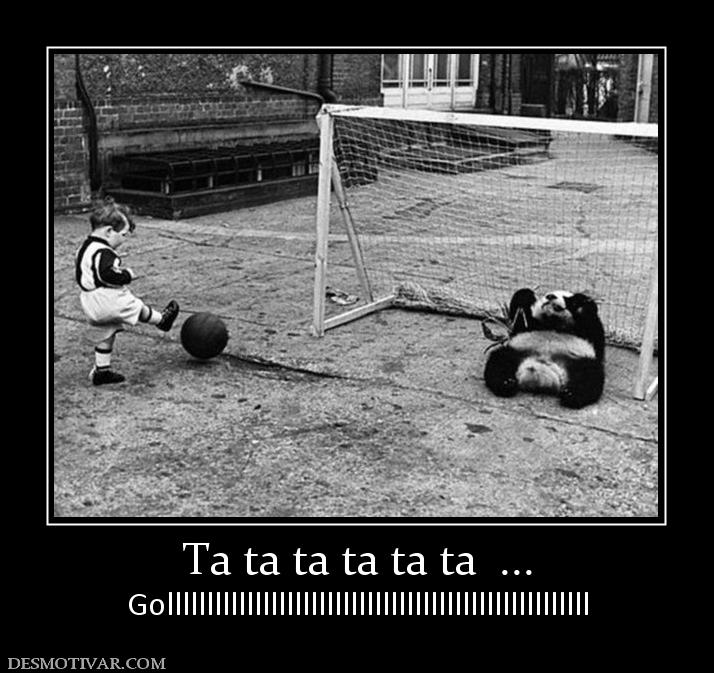 Ta ta ta ta ta ta  ... Golllllllllllllllllllllllllllllllllllllllllllllllllllll