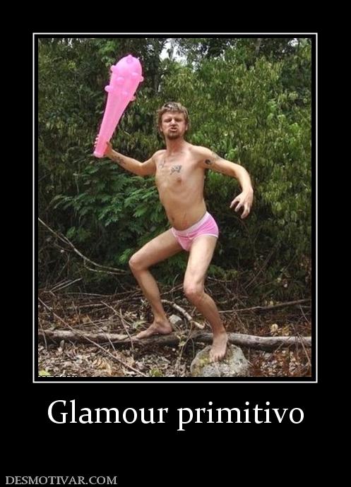 Glamour primitivo