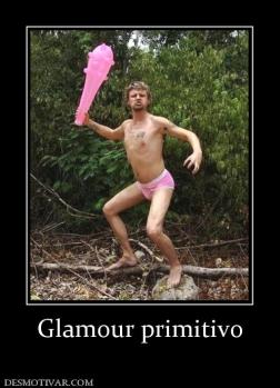 Glamour primitivo