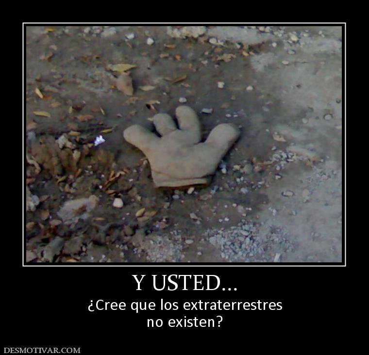 Y USTED... ¿Cree que los extraterrestres no existen?