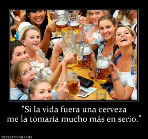 me la tomaría mucho más en serio.