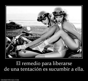 El remedio para liberarse de una tentación es sucumbir a ella.