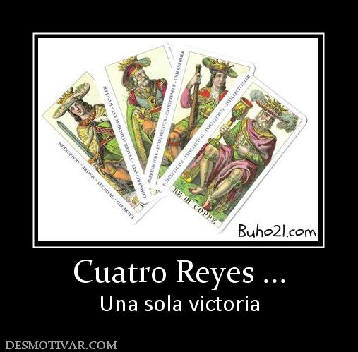 Cuatro Reyes ... Una sola victoria