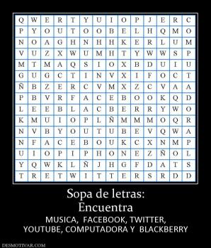 Sopa de letras: Encuentra  MUSICA,  FACEBOOK, TWITTER, YOUTUBE, COMPUTADORA Y  BLACKBERRY