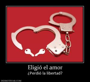 Eligió el amor ¿Perdió la libertad?