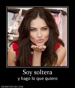 Soy soltera y hago lo que quiero