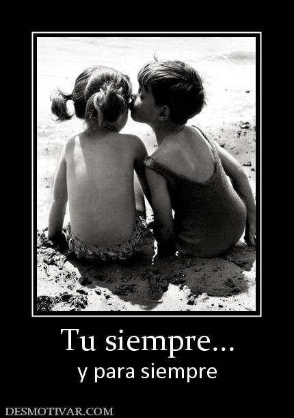 Tu siempre... y para siempre