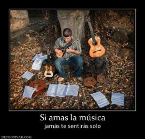Si amas la música jamás te sentirás solo