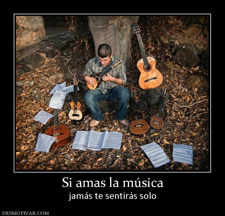 Si amas la música jamás te sentirás solo