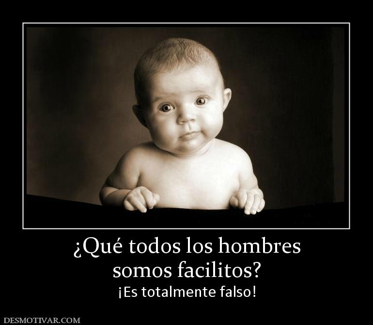 ¿Qué todos los hombres somos facilitos? ¡Es totalmente falso!