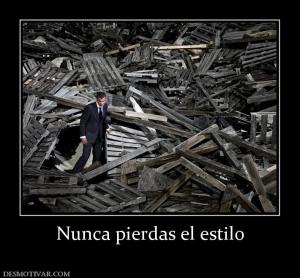 Nunca pierdas el estilo