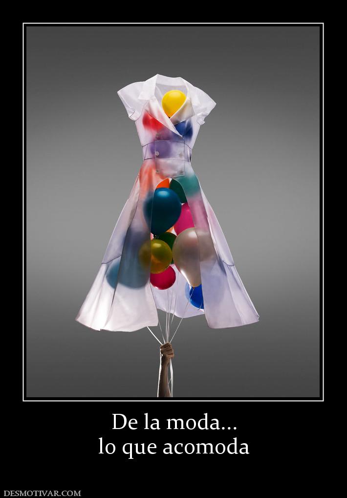 De la moda... lo que acomoda
