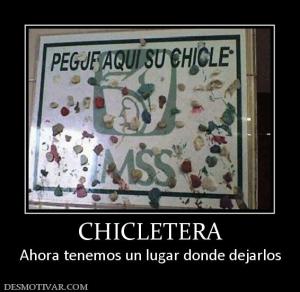 CHICLETERA Ahora tenemos un lugar donde dejarlos