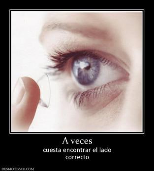 A veces cuesta encontrar el lado correcto