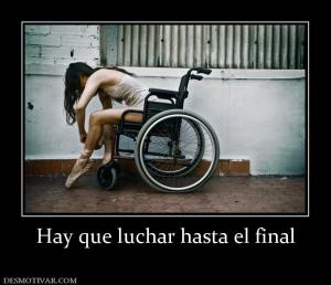 Hay que luchar hasta el final
