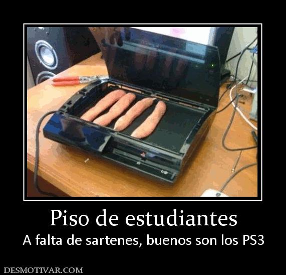 Piso de estudiantes A falta de sartenes, buenos son los PS3