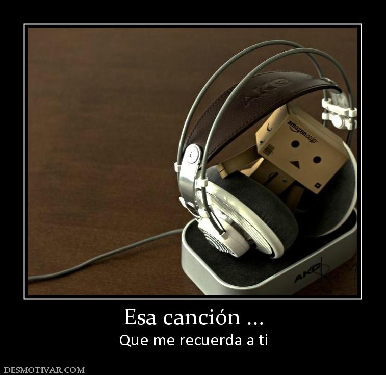 Esa canción ... Que me recuerda a ti