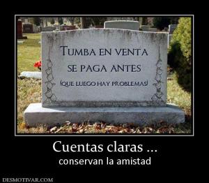 Cuentas claras ... conservan la amistad