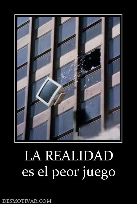 LA REALIDAD es el peor juego