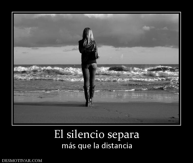 El silencio separa más que la distancia