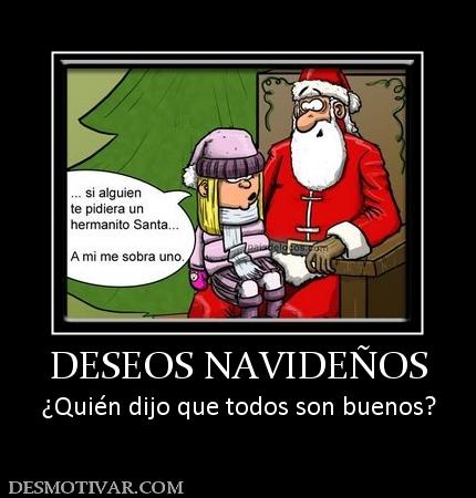 DESEOS NAVIDEÑOS ¿Quién dijo que todos son buenos?