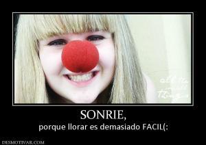 SONRIE, porque llorar es demasiado FACIL(: