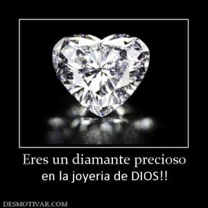 Eres un diamante precioso en la joyeria de DIOS!!
